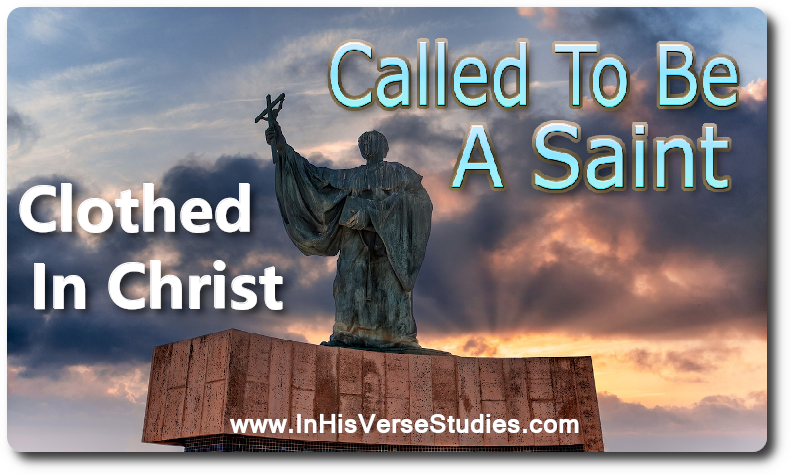 Clothed in Christ - Called to be a Saint Clothed in Christ - Called to be a Saint