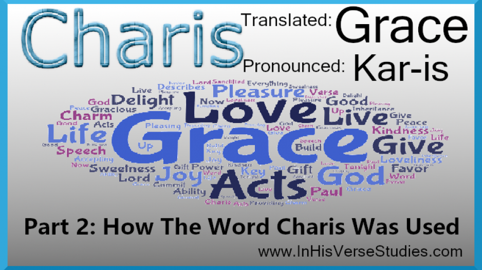 How Charis Was Used In Scripture How Charis Was Used In Scripture