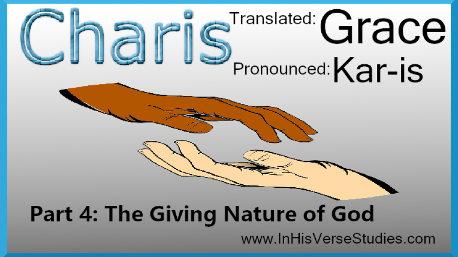 Grace #4: The Giving Nature of God Grace #4: The Giving Nature of God